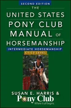 The United States Pony Club Manual of Horsemanship Intermediate Horsemanship (C Level), Hardcover/Susan E. Harris