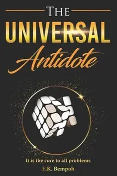 The Universal Antidote. it is the cure to all problems, Paperback/Eastwood Bempoh
