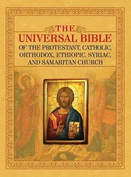 The Universal Bible of the Protestant, Catholic, Orthodox, Ethiopic, Syriac, and Samaritan Church, Hardcover/Joseph Lumpkin