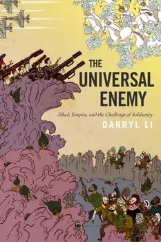 The Universal Enemy: Jihad, Empire, and the Challenge of Solidarity, Paperback/Darryl Li