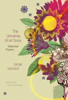 The Universe, All at Once. Selected Poems, Paperback/Salim Barakat