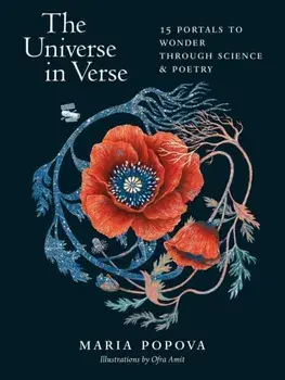 The Universe in Verse. 15 Portals to Wonder through Science and Poetry, Hardback/Maria Popova