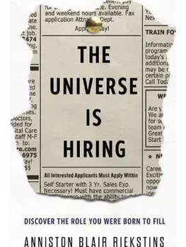 The Universe Is Hiring. Discover the Role You Were Born to Fill, Hardback/Anniston Blair Riekstins