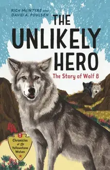 The Unlikely Hero. The Story of Wolf 8 (A Young Readers' Edition), Paperback/David A. Poulsen