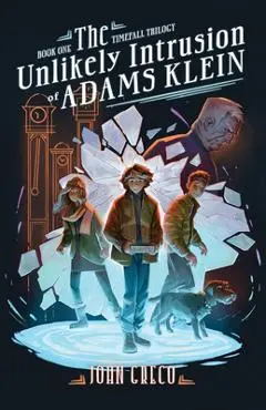 The Unlikely Intrusion of Adams Klein - John Greco