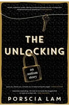 The Unlocking: An Autism Story - Porscia Lam