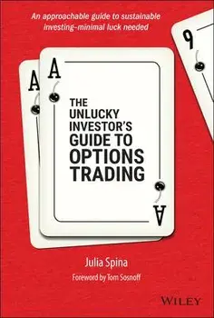 The Unlucky Investor's Guide to Options Trading, Hardback/J Spina