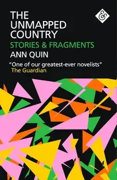 The Unmapped Country: Stories and Fragments, Paperback/Ann Quin
