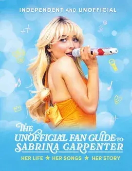 The Unofficial Fan Guide to Sabrina Carpenter, Hardback/Hannah Cather