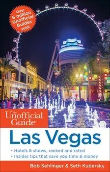 The Unofficial Guide to Las Vegas, Paperback/Bob Sehlinger