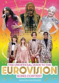 The Unofficial Guide to the Eurovision Song Contest. The must-have guide for Eurovision 2023!, Paperback/***