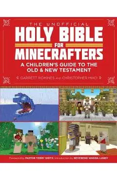 The Unofficial Holy Bible for Minecrafters: A Children's Guide to the Old and New Testament - Christopher Miko