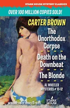 The Unorthodox Corpse / Death on the Downbeat / The Blonde, Paperback/Carter Brown