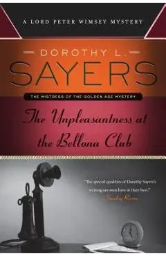 The Unpleasantness at the Bellona Club: A Lord Peter Wimsey Mystery - Dorothy L. Sayers