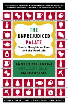 The Unprejudiced Palate: Classic Thoughts on Food and the Good Life, Paperback/Angelo M. Pellegrini