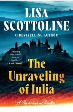 The Unraveling of Julia - Lisa Scottoline