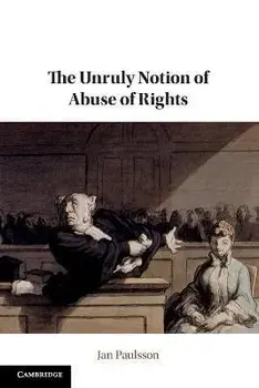 The Unruly Notion of Abuse of Rights, Paperback/Jan Paulsson