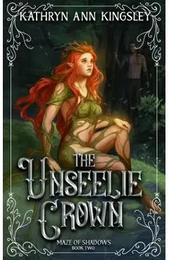 The Unseelie Crown - Kathryn Ann Kingsley