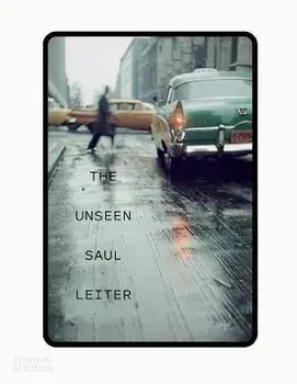 The Unseen Saul Leiter, Hardback/Michael Parillo
