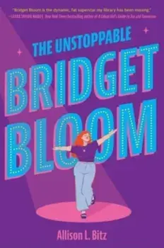 The Unstoppable Bridget Bloom, Hardback/Allison L. Bitz