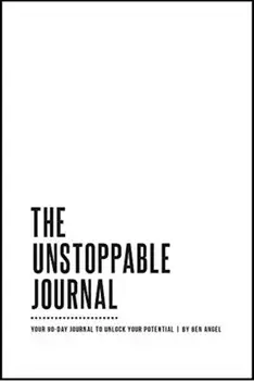 The Unstoppable Journal, Hardcover/Ben Angel