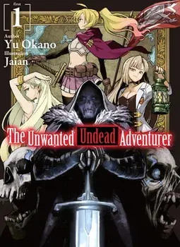 The Unwanted Undead Adventurer (Light Novel): Volume 1, Paperback/Yu Okano