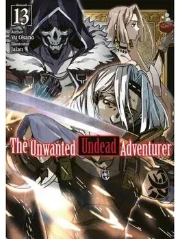 The Unwanted Undead Adventurer: Volume 13 (Light Novel), Paperback/Yu Okano
