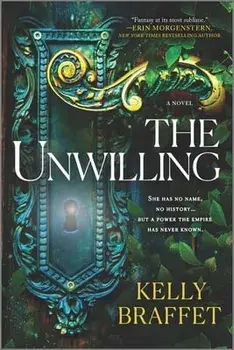 The Unwilling, Paperback/Kelly Braffet