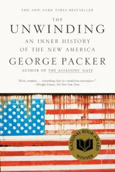 The Unwinding: An Inner History of the New America, Paperback/George Packer