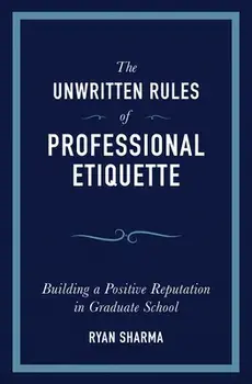 The Unwritten Rules of Professional Etiquette, Paperback/Ryan Sharma