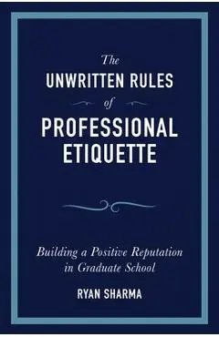 The Unwritten Rules of Professional Etiquette - Ryan Sharma