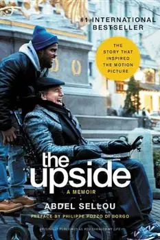The Upside: A Memoir of the Friendship That Inspired the Acclaimed Film, Paperback/Abdel Sellou
