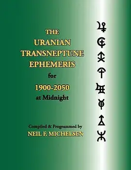 The Uranian Transneptune Ephemeris for 1900-2050 at Midnight, Paperback/Neil F. Michelsen