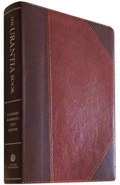 The Urantia Book: Revealing the Mysteries of God, the Universe, World History, Jesus, and Ourselves - Multiple Authors
