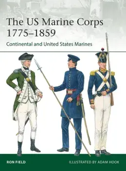 The US Marine Corps 1775-1859. Continental and United States Marines, Paperback/***