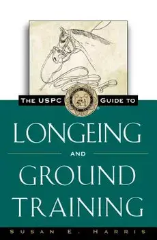 The Uspc Guide to Longeing and Ground Training, Paperback/Susan E. Harris