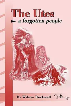 The Utes: A Forgotten People, Paperback/Wilson Rockwell