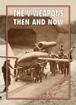 The V-Weapons Then and Now, Hardback/***