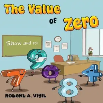 The Value of Zero, Paperback/Robert A. Vigil