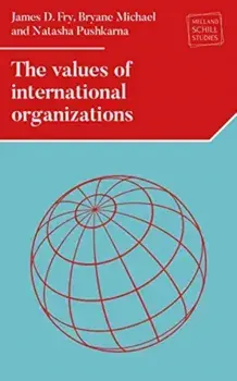 The Values of International Organizations, Paperback/Natasha Pushkarna