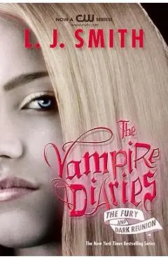 The Vampire Diaries: The Fury and Dark Reunion - L. J. Smith
