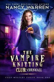 The Vampire Knitting Club: Cornwall: Cozy Mystery Series Book 1, Paperback/Nancy Warren