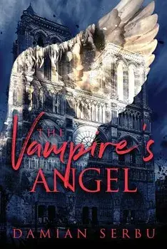 The Vampire's Angel, Paperback/Damian Serbu