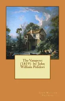 The Vampyre: (1819) by: John William Polidori, Paperback/John William Polidori