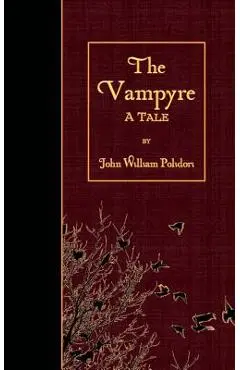 The Vampyre: A Tale - John William Polidori