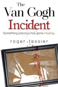 The Van Gogh Incident, Paperback/Roger Tessier