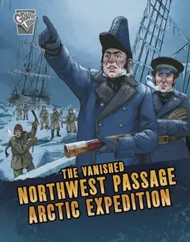 The Vanished Northwest Passage Arctic Expedition, Paperback/Lisa M. Bolt Simons