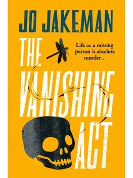 The Vanishing Act. An unputdownable, darkly comic thriller packed with twists, Paperback/Jo Jakeman