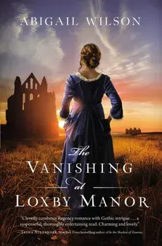 The Vanishing at Loxby Manor, Paperback/Abigail Wilson