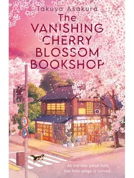 The Vanishing Cherry Blossom Bookshop, Paperback/Takuya Asakura